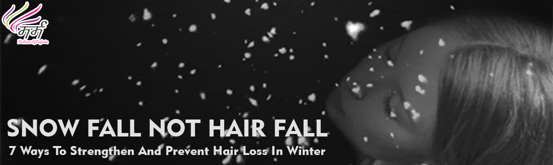 Snow fall not Hair Fall – 7 ways to strengthen and prevent hair loss in  winter